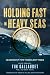 Holding Fast in Heavy Seas:...