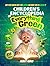 Children’s Encyclopedia of Everything Green: 318 Pages of Unconventional Science Facts for Curious Boys, Girls, and Everyone Who Loves to Wonder