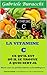 VITAMINE C CE QU'IL EST OÙ IL SE TROUVE À QUOI SERT-IL Basé sur 77 publications scientifiques COLLECTION: VITAMINES ET SELS MINÉRAUX (Série : Connaître ... guérir naturellement t. 36) (French Edition)