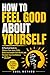 How To Feel Good About Yourself by Soul Method