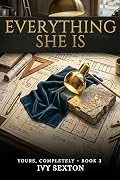 Everything She Is