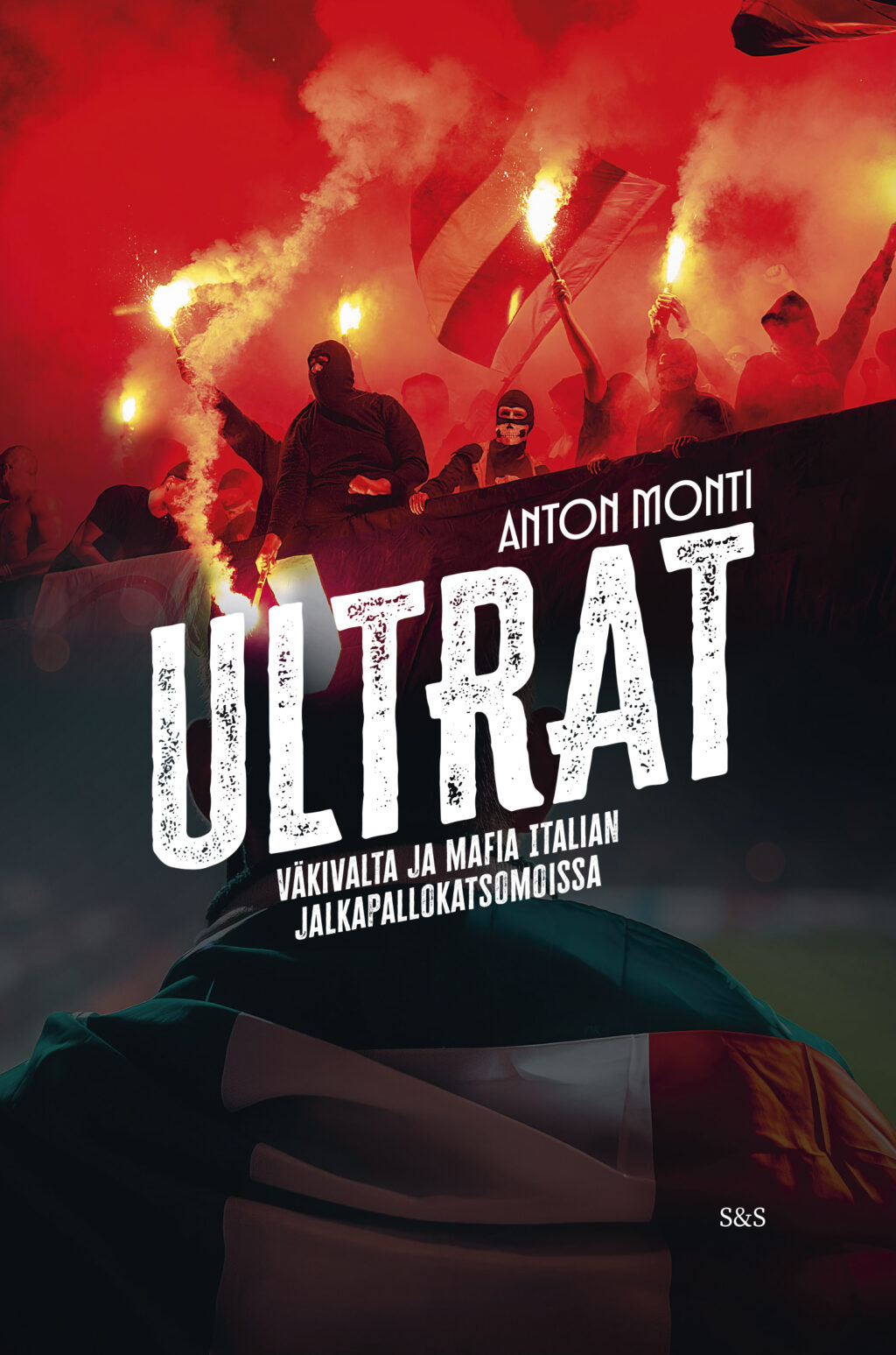 Read Ultrat: Väkivalta ja mafia Italian jalkapallokatsomoissa