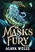 Of Masks & Fury