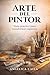 EL Arte del Pintor: Guía práctica para transformar espacios (Spanish Edition)