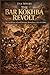 The Bar Kokhba Revolt: The Untold Story of Jewish Resistance, Roman Power, and the Fall of Judea