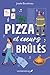 PIZZA ET COEURS BRULES