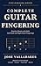 Complete Guitar Fingering: Practice Sheets with Both Left-Hand and Right-Hand Fingerings
