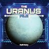 The Uranus File (Space Reports)