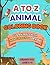 A TO Z ANIMAL COLORING BOOK: FUN ANIMALS WITH NAME TRACING FOR KIDS AGES 3 TO 6