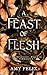 A Feast Of Flesh