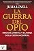 La Guerra del Opio by Julia Lovell