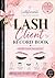 Lash Client Record Book: Eyelash Extension Log Book for Lash Artists | Appointment Tracker, Client History & Beauty Notes: Stay Organized, Professional & Fully Booked
