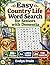 Easy Country Life Word Search for Seniors with Dementia: 80 Medium Difficulty Puzzles Featuring Canning, State Fairs and Front Porch Memories | ... Want to Unwind | Solutions Included | 8.5x11