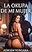 La okupa de mi mujer (Spanish Edition)