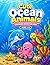 Cute Ocean Animals: Coloring Book for Kids Ages 3–6 (Little Explorers Coloring Books)