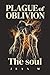 Plague of Oblivion: The Soul: Two Souls Forged In Fire | Dark Fantasy Romance With Epic Conclusion & Fated Mates