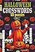 Halloween Crossword Puzzle Book for Adults: 50 Spooky and Challenging Puzzles About Ghosts, Witches, Monsters, Costumes, Candy, and Haunted Places