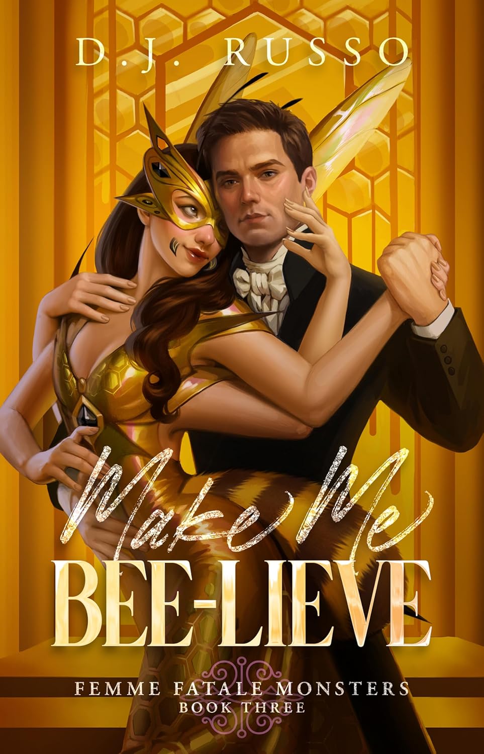 Make Me Bee-lieve (Femme Fatale Monsters #3)