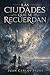 Las ciudades que se recuerdan (Spanish Edition)