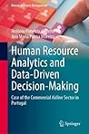 Human Resource Analytics and Data-Driven Decision-Making: Case of the Commercial Airline Sector in Portugal (Human Resource Management)