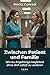 Zwischen Patient und Familie: Wie du Angehörige begleitest ohne dich selbst zu verlieren (German Edition)