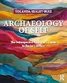 Archaeology of Self: The Introspective Educator’s Guide to Racial Literacy (Equity and Social Justice in Education Series)