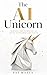 The AI Unicorn: The Playbook for Building a Lean, Automated Empire with Artificial Intelligence