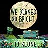 We Burned So Bright