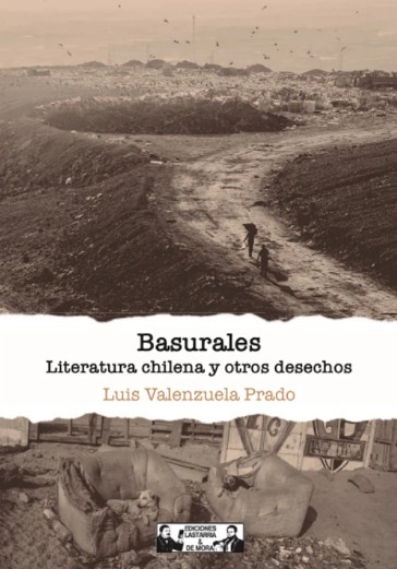 Basurales. Literatura chilena y otros desechos