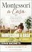 Montessori a Casa: Educare all’autonomia nei primi sei anni di vita secondo il metodo di Maria Montessori (Italian Edition)