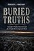 Buried Truths: Canada's Darkest Secrets and the People Who Exposed Them