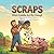 Scraps: When Crumbs Are Not Enough