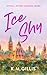 Ice Shy: A Grumpy Vs. Sunshine Hockey Romance (Ottawa Otters Legends Series)