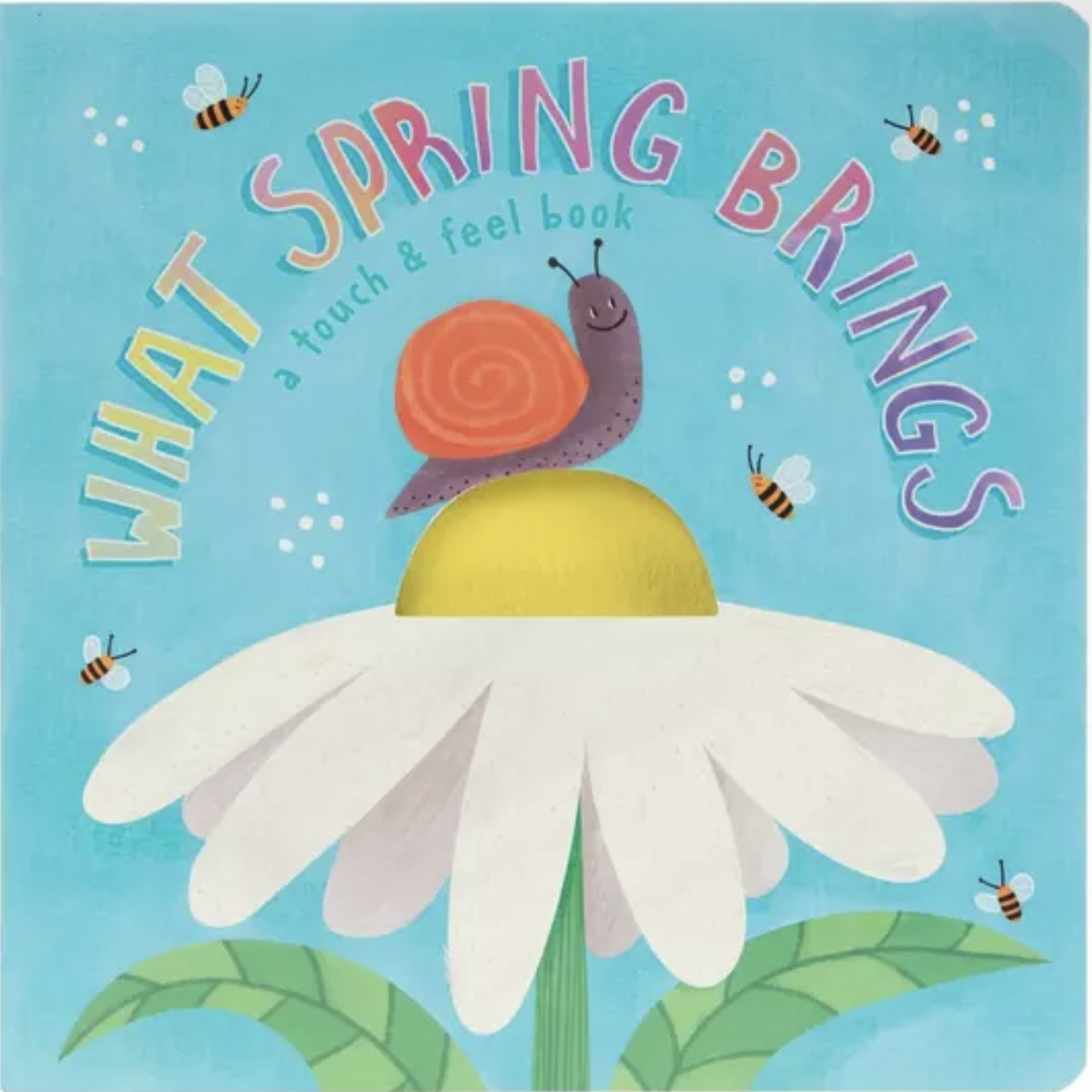 What Spring Brings: A Touch & Feel Book (Board Book)