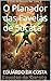 O Planador das Favelas de Sucata (O arco do reinado Livro 3) (Portuguese Edition)