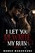 I Let You Rewrite My Ruin: A Dark Obsession Romance of Possession, Power, and Dangerous Love