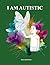 I Am Autistic : A Memoir
