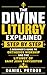 The Divine Liturgy Explained Step by Step: A Beginner’s Guide to Orthodox Worship and the Liturgy of Saint John Chrysostom