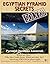 Egyptian Pyramid Secrets SOLVED: Pyramid Questions Answered. What are they. Why they built them. What are they for. Shocking PROOF in plain sight.