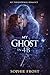 My Ghost in 4B: A Haunted Mirror Ghost Paranormal Romance (My Paranormal Romance)