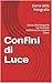 Confini di Luce: Storia della fotografia nel Triveneto dall'Ottocento ai giorni nostri (Mappe di Luce) (Italian Edition)