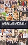 A VERY FORTUNATE LIFE by Roberto C. Heros MD A VERY FORTUNATE LIFE by Roberto C. Heros MD