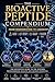 The Bioactive Peptide Compendium: From Regeneration to Longevity (Supplements and Longevity)