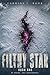FILTHY STAR- BOOK 1: COMPLETE BLOOD EDITION