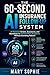 The 60-Second AI Insurance Follow-Up System: AI-Powered Scripts, Sequences, and Workflows to Convert More Prospects Without Sounding Robotic (THE 60‑SECOND AI INSURANCE AGENT SERIES Book 3)