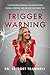 Trigger Warning: A Faith-Based Playbook for Healing from Trauma, Control, and the Lies that Broke You