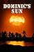 Dominic's Sun : A Psychological Conspiracy Thriller