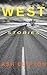 West: Stories