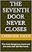 The Seventh Door Never Closes: The most dangerous rooms are the ones that feel like home.