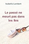 Le passé ne meurt pas dans les îles: Les promesses d'Ibiza (French Edition)